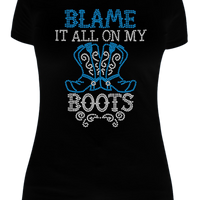 Blame It All On My Boots Rhinestone Transfer R124